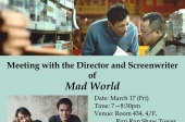 Meeting with the Director and Screenwriter of MAD WORLD 